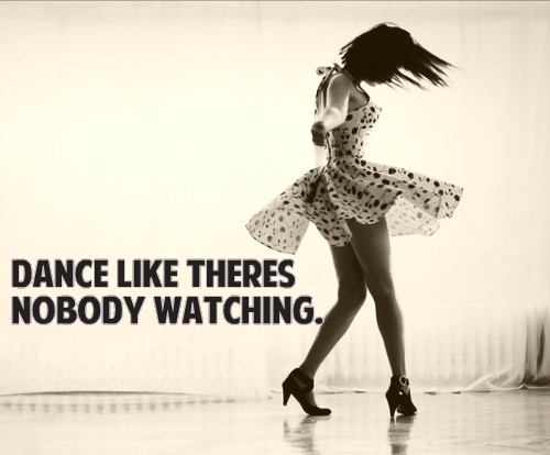 Dance-Like-Theres-Nobody-Watching